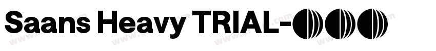 Saans Heavy TRIAL字体转换 Saans Heavy TRIAL字体转换
